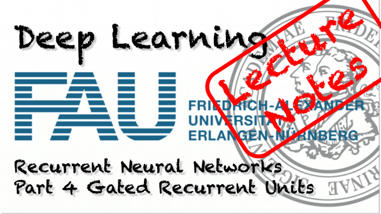 Lecture Notes in Deep Learning: Recurrent Neural Networks – Part 4