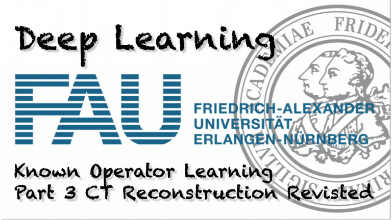 Watch now: Deep Learning: Known Operator Learning – Part 3 (WS 20/21)