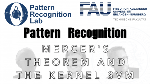 Towards entry "Lecture Notes in Pattern Recognition: Episode 26 – Mercer’s Theorem and the Kernel SVM"